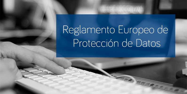 Novedades Reglamento Europeo de Protección de Datos