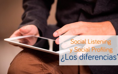 ¿Sabes qué es Social Profiling? ¿Y el Social Listening?