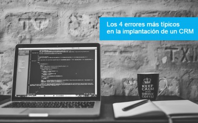 Los 4 errores más típicos en la implantación de un CRM