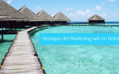 Ventajas del Marketing WiFi en hoteles