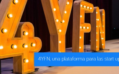 4YFN Barcelona, una plataforma de lanzamiento para las start ups.