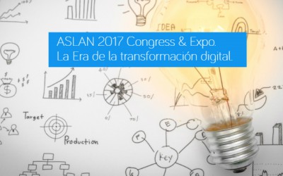 ASLAN 2017 Congress & Expo. La Era de la transformación digital.