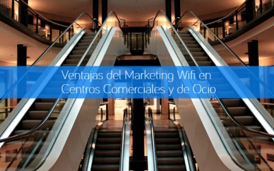 Ventajas del Marketing WiFi en Centros Comerciales