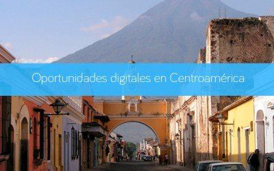 Oportunidades digitales en Centroamérica