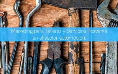 Marketing para Talleres y Servicios posventa en el sector automoción.