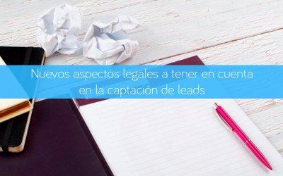 Qué nuevos aspectos legales hay que tener en cuenta en la captación de leads a través de formularios