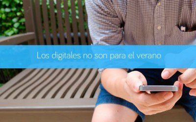 Los digitales no son para el verano