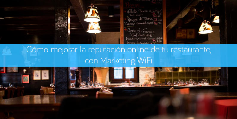 Reputación online del restaurante a través del marketing wifi