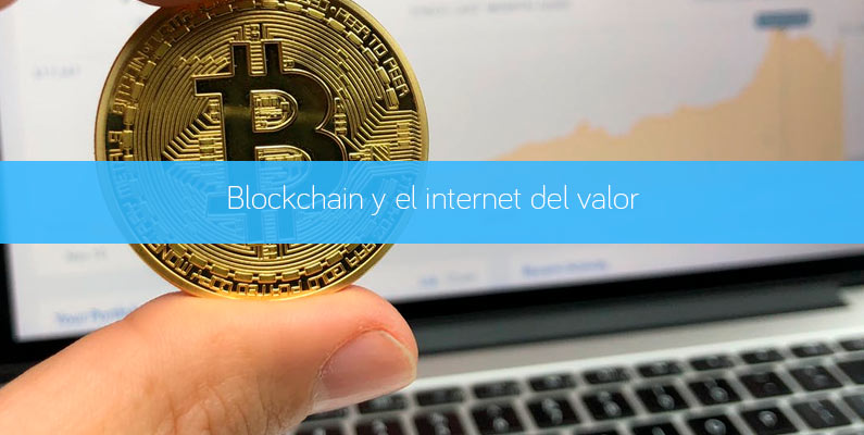 Blockchain y el internet del valor