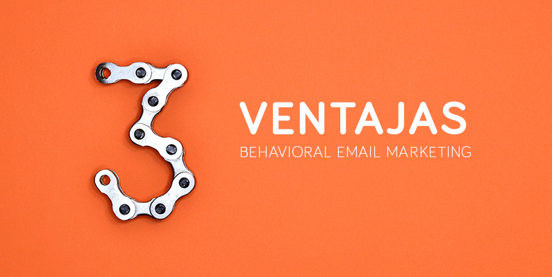 Ventajas del behavioral email marketing
