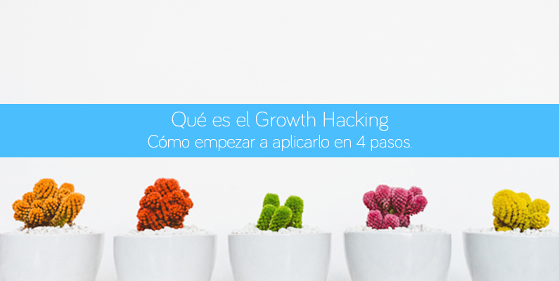 Qué es Growth Hacking