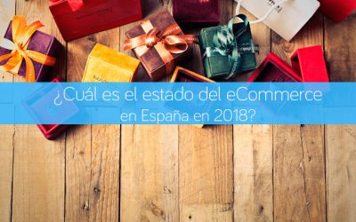 ¿Cuál es el estado del eCommerce en España en 2018?