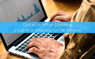 Qué es un KPI en Marketing y cuál es la diferencia con las métricas