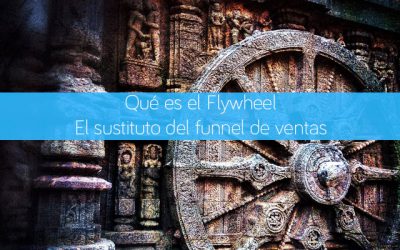 Qué es el Flywheel. ¿El sustituto del funnel de ventas?